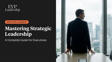 Mastering Strategic Leadership: A Complete Guide