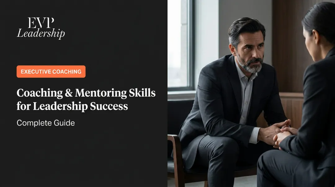 Coaching &amp; Mentoring Skills for Leadership Success: Complete Guide