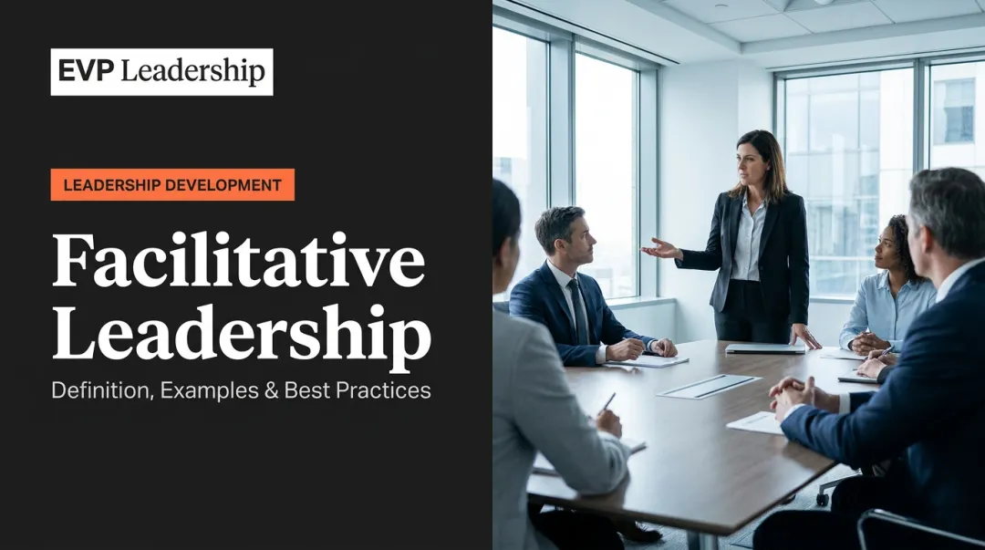 Facilitative Leadership: Definition, Examples & Best Practices
