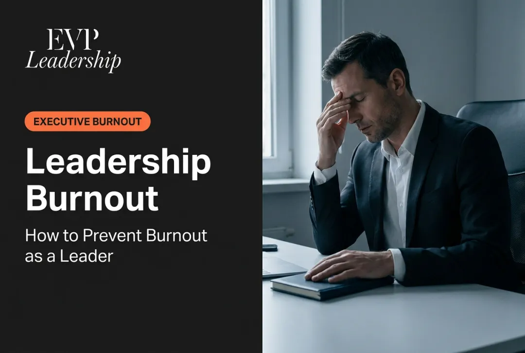 Leadership Burnout: How to Prevent Burnout as a Leader