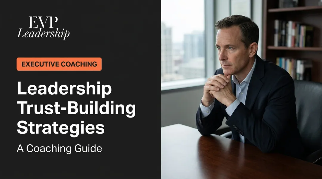 Leadership Trust-Building Strategies: A Coaching Guide