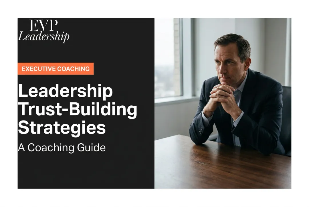 Leadership Trust-Building Strategies: A Coaching Guide
