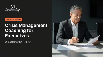 Crisis Management Coaching for Executives: A Complete Guide