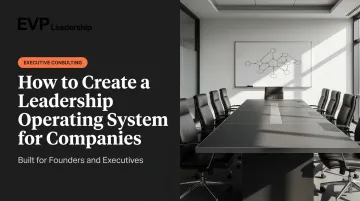 How to Create a Leadership Operating System for Companies