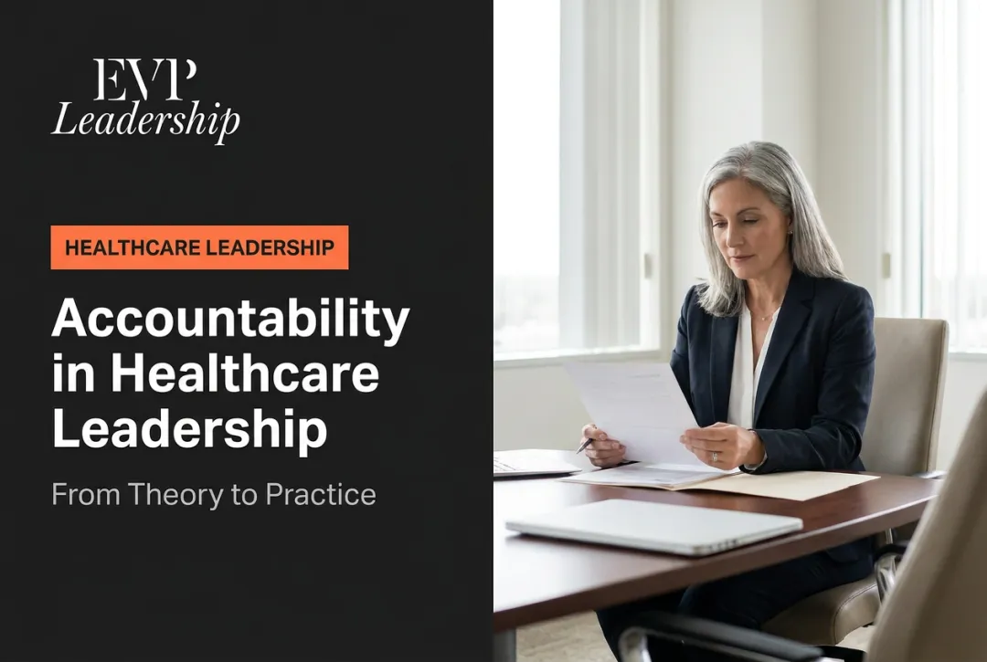 Accountability in Healthcare Leadership: From Theory to Practice