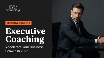 Executive Coaching: Accelerate Your Business Growth in 2026