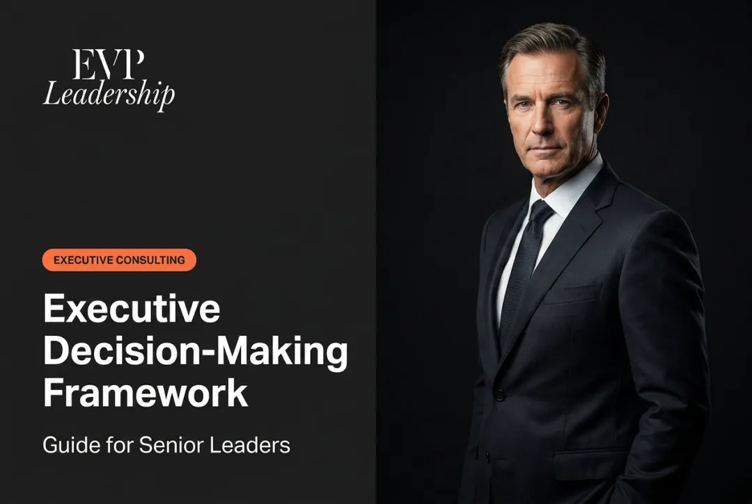 Executive Decision-Making Framework: Guide for Senior Leaders
