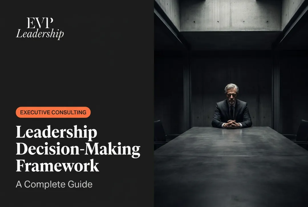 Leadership Decision-Making Framework: A Complete Guide