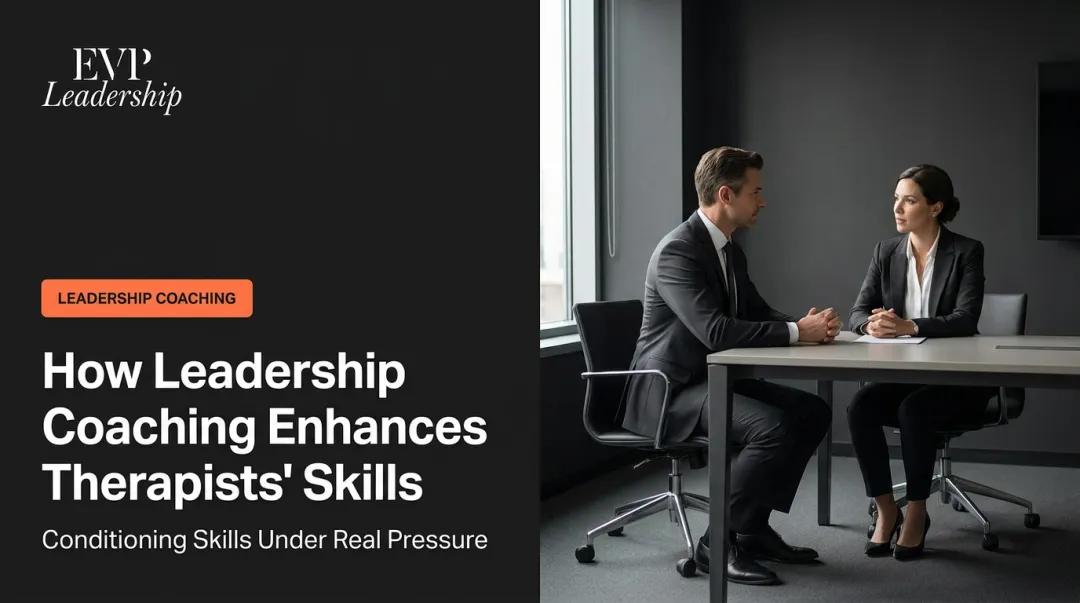 How Leadership Coaching Enhances Therapists' Skills