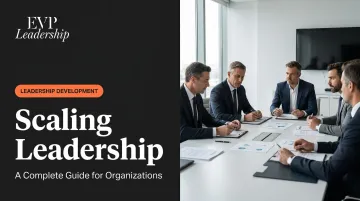Scaling Leadership: A Complete Guide for Organizations