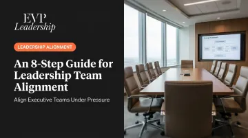 An 8-Step Guide for Leadership Team Alignment