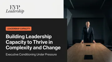 Building Leadership Capacity to Thrive in Complexity and Change