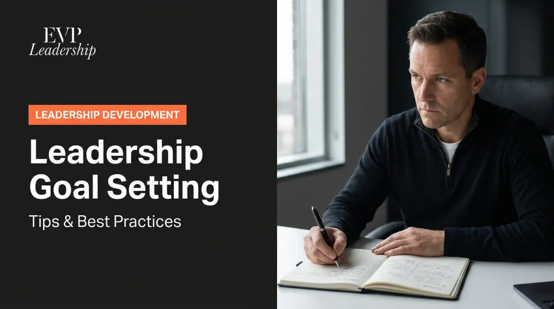 Leadership Goal Setting: Tips & Best Practices