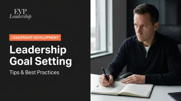 Leadership Goal Setting: Tips & Best Practices