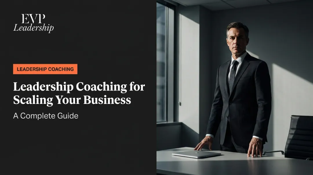 Leadership Coaching for Scaling Your Business: A Complete Guide