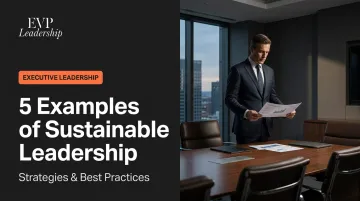 5 Examples of Sustainable Leadership — Strategies & Best Practices