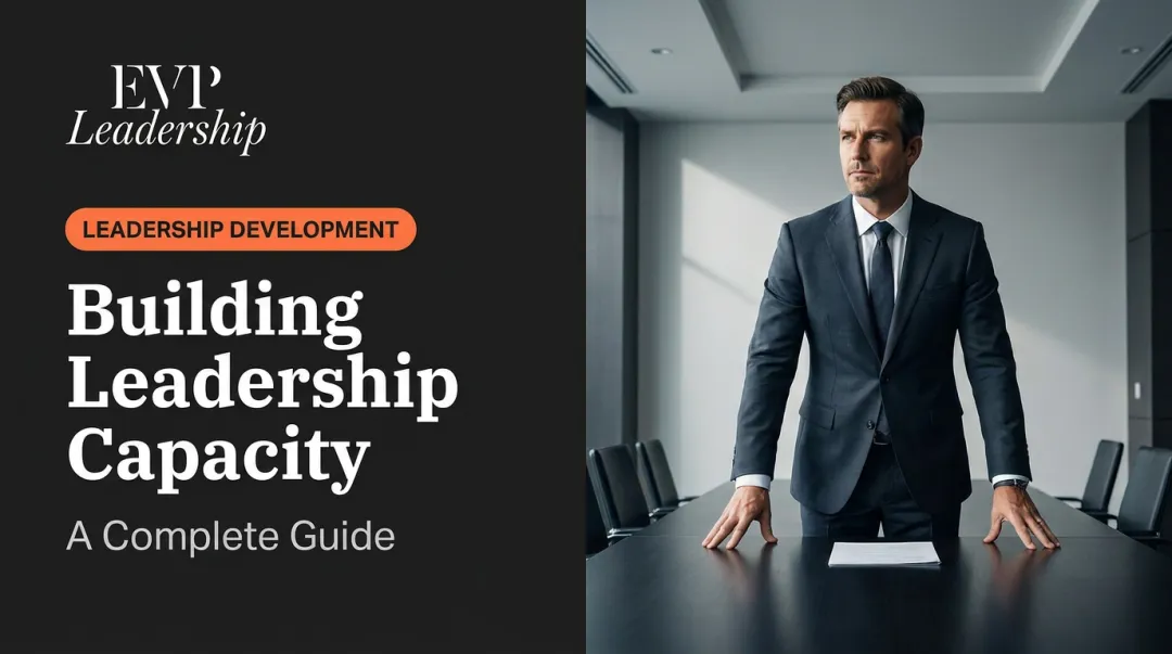 Building Leadership Capacity: A Complete Guide