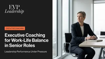 Executive Coaching for Work-Life Balance in Senior Roles