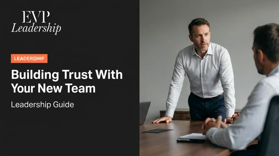 Building Trust With Your New Team: Leadership Guide