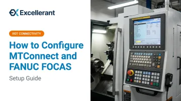How to Configure MTConnect and FANUC FOCAS: Setup Guide