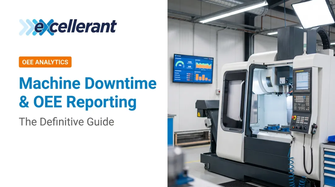 Machine Downtime & OEE Reporting: The Definitive Guide