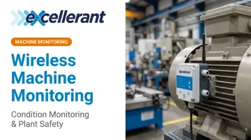 Wireless Machine Monitoring: Condition Monitoring & Plant Safety