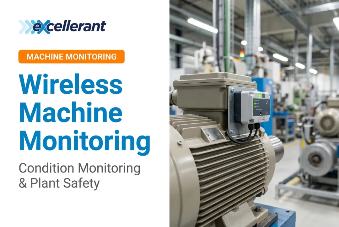 Wireless Machine Monitoring: Condition Monitoring & Plant Safety