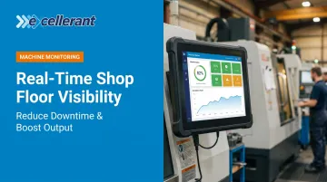 Real-Time Shop Floor Visibility: Reduce Downtime & Boost Output