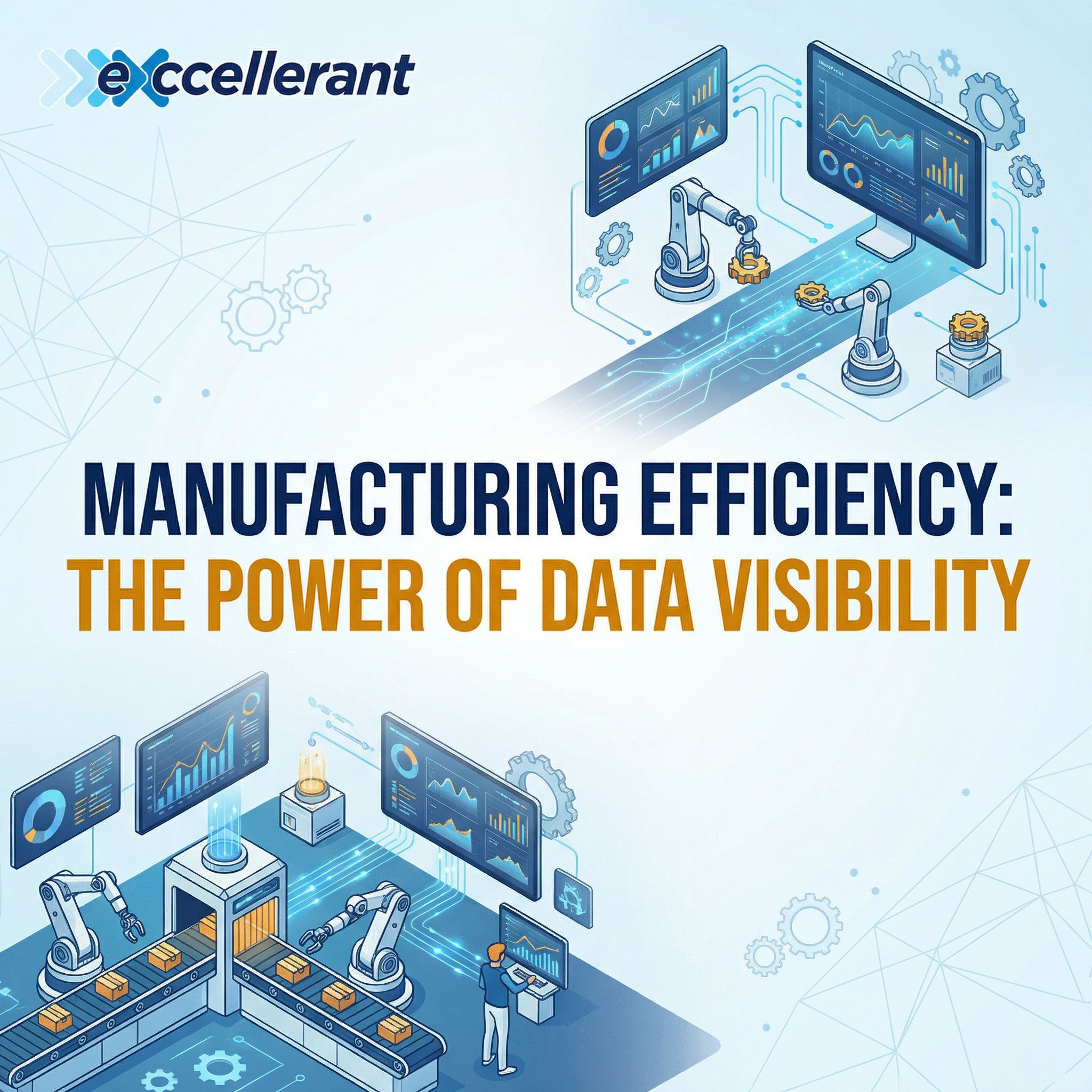 Manufacturing Efficiency: The Power of Data Visibility