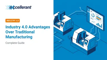 Industry 4.0 Advantages Over Traditional Manufacturing: Complete Guide