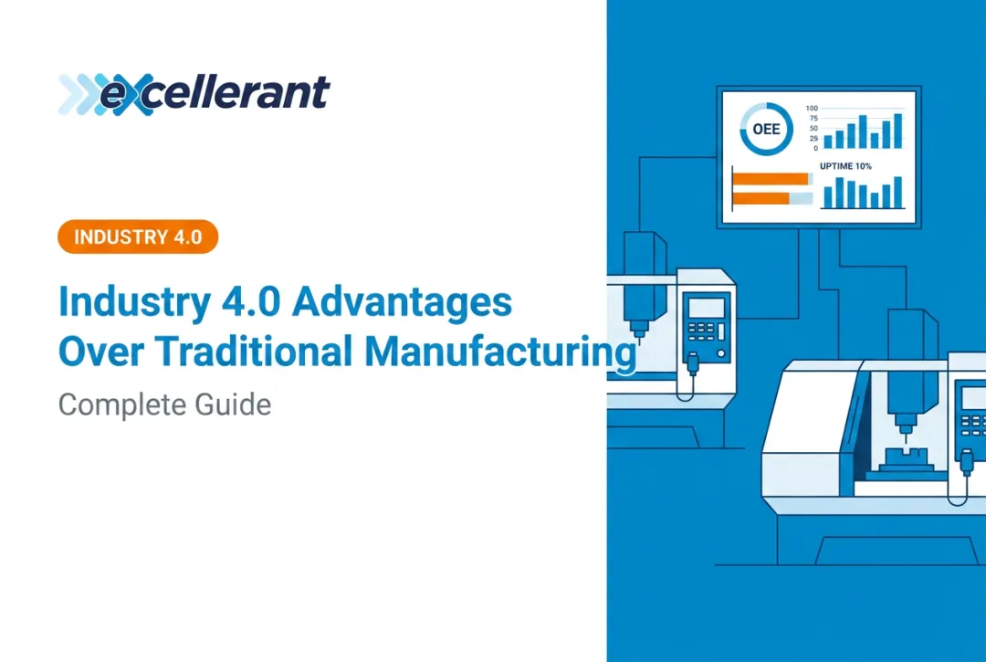 Industry 4.0 Advantages Over Traditional Manufacturing: Complete Guide