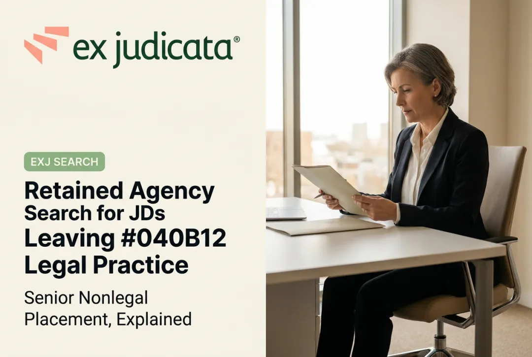 Retained Agency Search for JDs Leaving Legal Practice