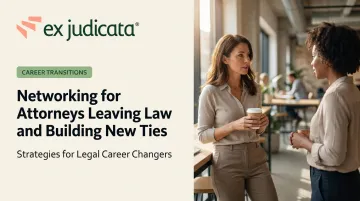 Networking for Attorneys Leaving Law and Building New Ties