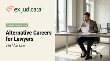 Alternative Careers for Lawyers: Life After Law