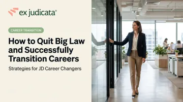 How to Quit Big Law and Successfully Transition Careers