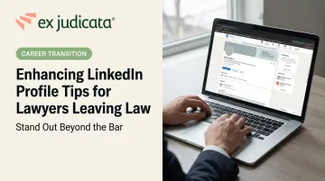 Enhancing LinkedIn Profile Tips for Lawyers Leaving Law