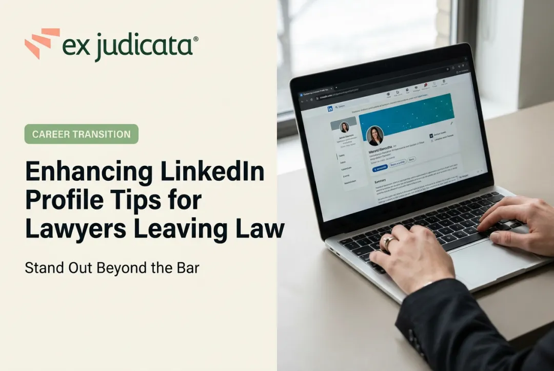 Enhancing LinkedIn Profile Tips for Lawyers Leaving Law