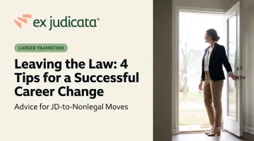Leaving the Law: 4 Tips for a Successful Career Change