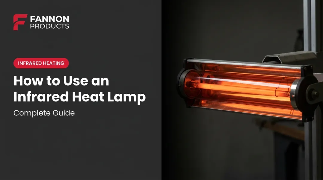 How to Use an Infrared Heat Lamp: Complete Guide
