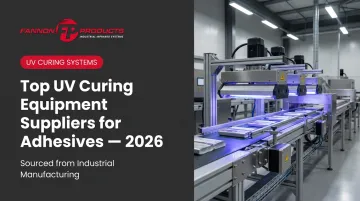 Top UV Curing Equipment Suppliers for Adhesives — 2026