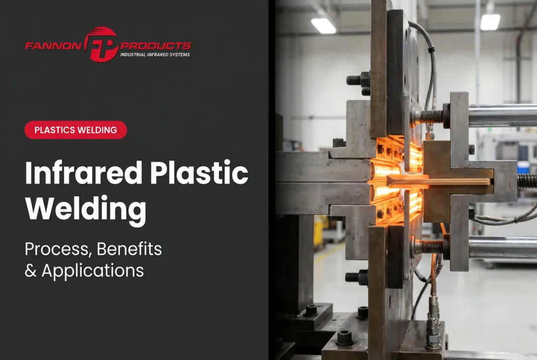 Infrared Plastic Welding: Process, Benefits & Applications
