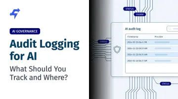 Audit Logging for AI: What Should You Track and Where?