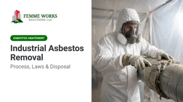 Industrial Asbestos Removal: Process, Laws & Disposal