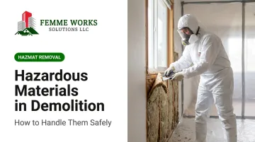 Hazardous Materials in Demolition: How to Handle Them Safely