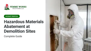 Hazardous Materials Abatement at Demolition Sites: Complete Guide
