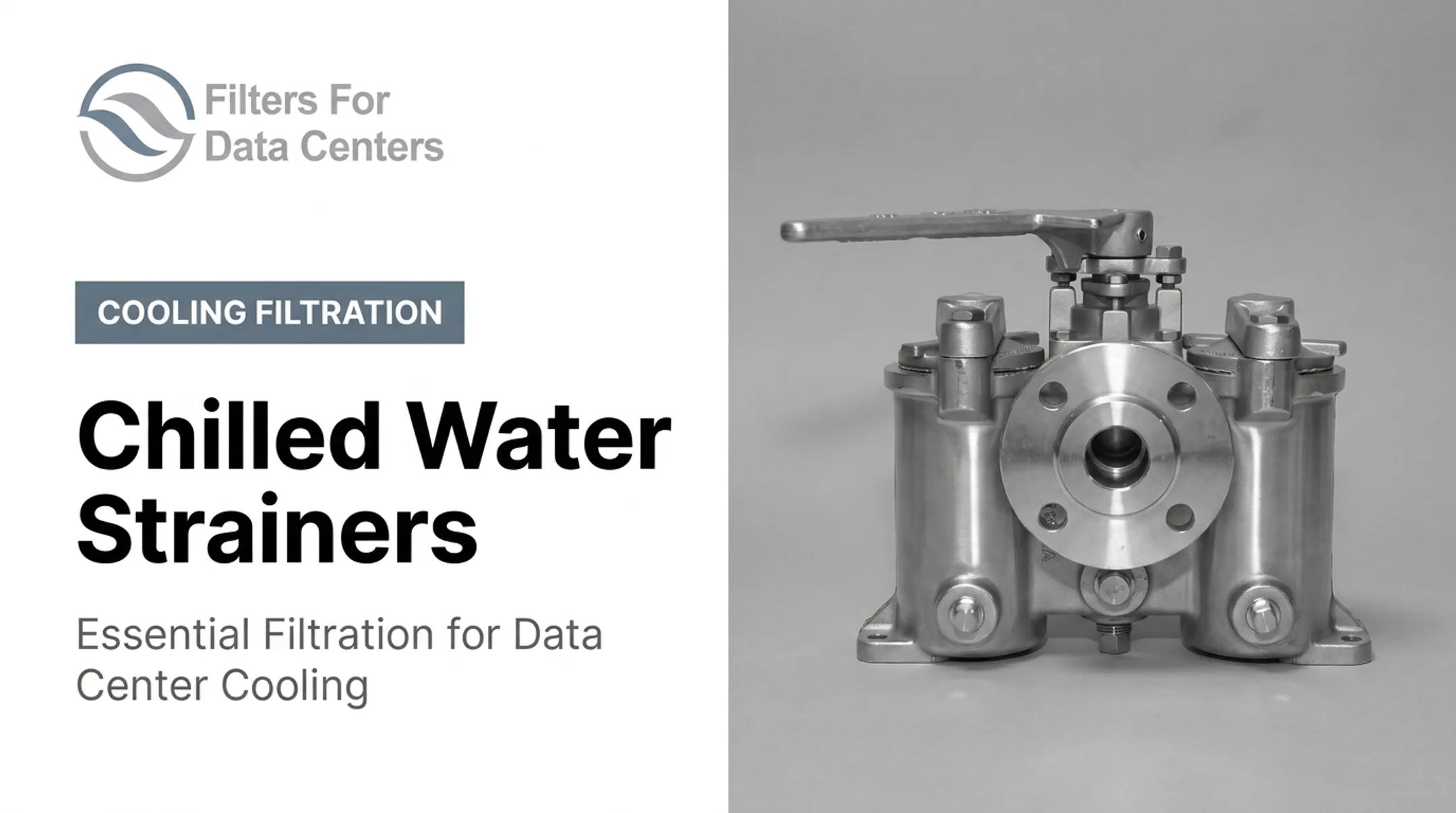 Chilled Water Strainers: Essential Filtration for Data Center Cooling
