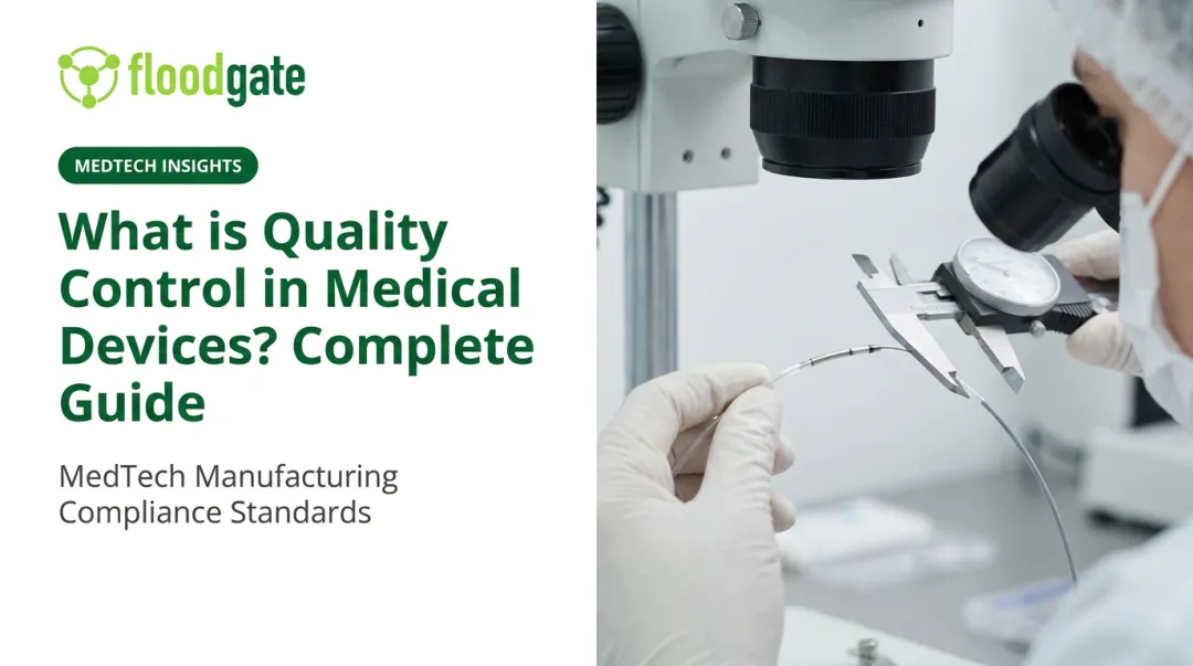 What is Quality Control in Medical Devices? Complete Guide