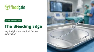 The Bleeding Edge: Key Insights on Medical Device Innovation