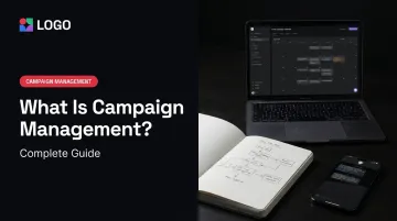 What Is Campaign Management? — Complete Guide