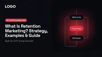 What Is Retention Marketing? Strategy, Examples & Guide